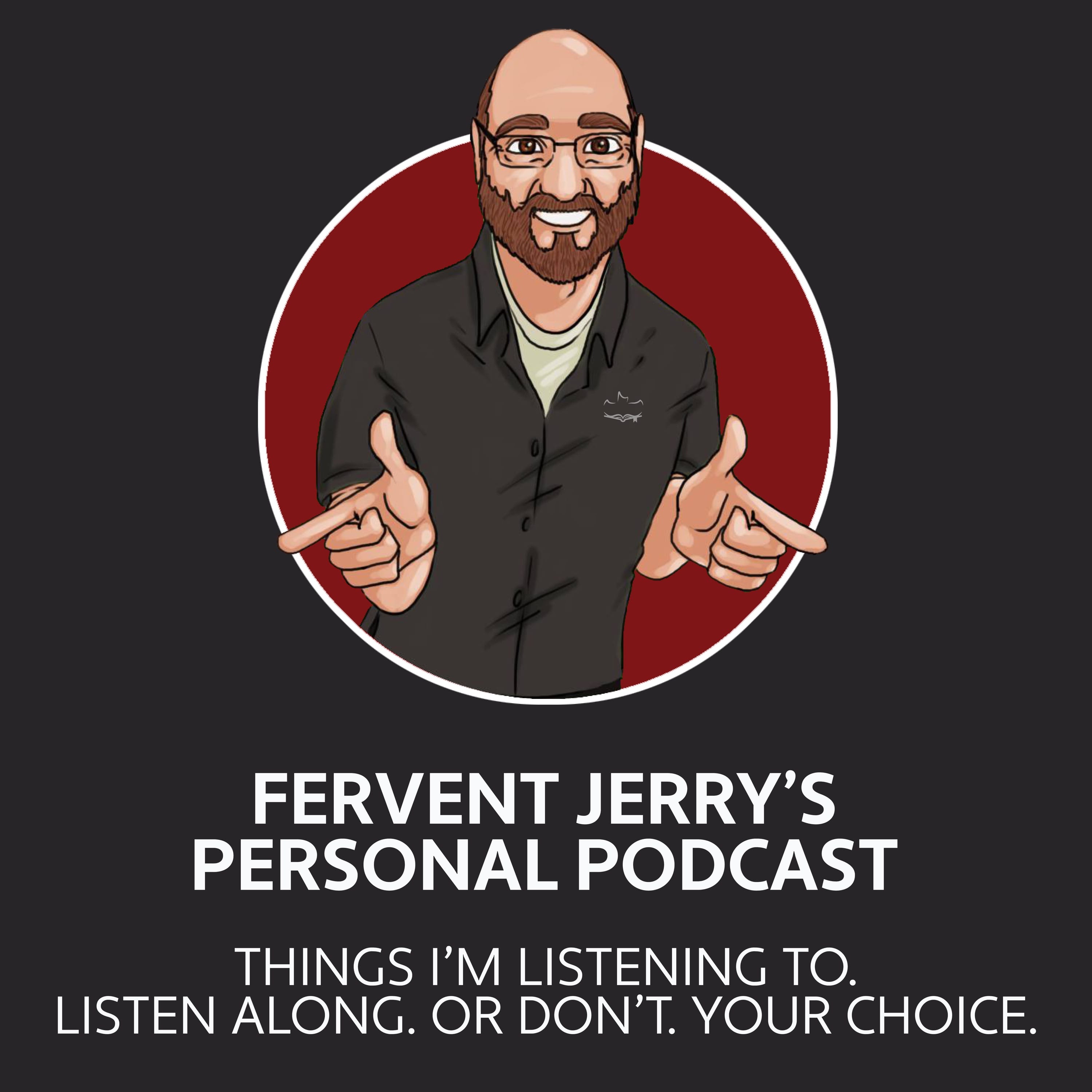 FerventJerry\'s Podcast